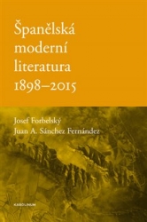 Forbelský, Josef - Španělská moderní literatura 1898-2015