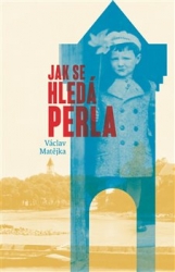 Matějka, Václav - Jak se hledá perla