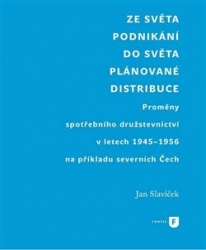 Slavíček, Jan - Ze světa podnikání do světa plánované distribuce