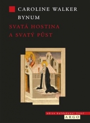 Bynum, Carolinum Walker - Svatá hostina a svatý půst