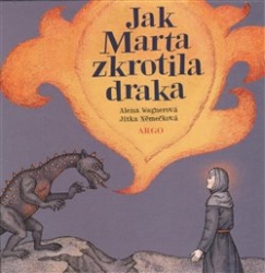 Wagnerová, Alena - Jak Marta zkrotila draka