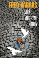Vargas, Fred - Muž s modrými kruhy