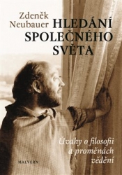 Neubauer, Zdeněk - Hledání společného světa