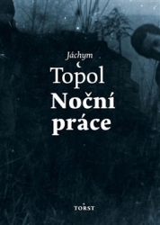 Topol, Jáchym - Noční práce