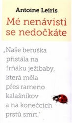 Leiris, Antoine - Mé nenávisti se nedočkáte