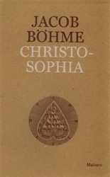 Böhme, Jacob - Christosophia čili Cesta ke Kristu a jiné texty