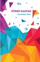 Uher, František - Nýbrž naopak