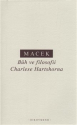 Macek, Petr - Bůh ve filosofii Charlese Hartshorna