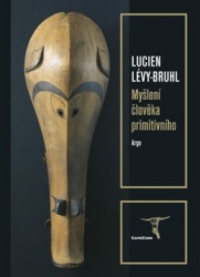 Lévy-Bruhl, Lucien - Myšlení člověka primitivního
