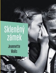 Walls, Jeannette - Skleněný zámek