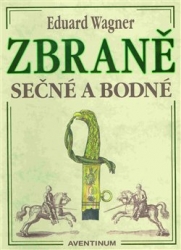 Wagner, Eduard - Zbraně sečné a bodné