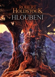 Holdstock, Robert - Hloubení