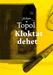 Topol, Jáchym - Kloktat dehet