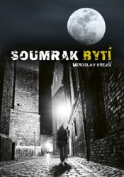 Krejčí, Miroslav - Soumrak bytí