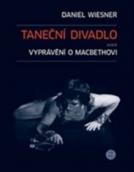 Wiesner, Daniel - Taneční divadlo aneb vyprávění o Macbethovi