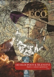 Eco, Umberto - Od hlouposti k šílenství