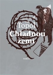 Topol, Jáchym - Chladnou zemí