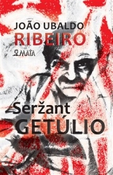 Ribeiro, Joao Ubaldo - Seržant Getúlio