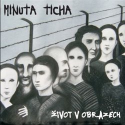 Minuta ticha - Život v obrazech