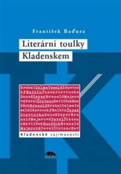 Baďura, František - Literární toulky Kladenskem