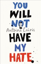 Leiris, Antoine - You Will Not have My Hate