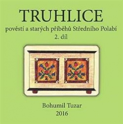 Tuzar, Bohumil - Truhlice pověstí a starých příběhů Středního Polabí II.