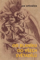 Spěváček, Jan - Od Blaníku do všech světadílů