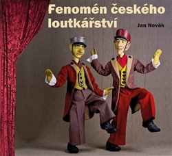 Novák, Jan - Fenomén českého loutkářství