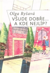 Ryšavá, Olga - Všude dobře...A kde nejlíp?