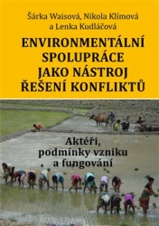 Klímová, Nikola - Environmentální spolupráce jako nástroj řešení konfliktů. Aktéři, podmínky vzniku a fungování