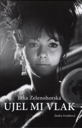 Svitáková, Jindra - Jitka Zelenohorská - Ujel mi vlak