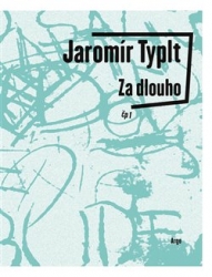 Typlt, Jaromír - Za dlouho