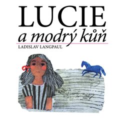 Langpaul, Ladislav - Lucie a modrý kůň