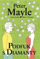 Mayle, Peter - Podfuk s diamanty
