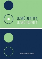 Bělohrad, Radim - Lidské identity, lidské hodnoty