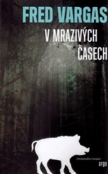 Vargas, Fred - V mrazivých časech
