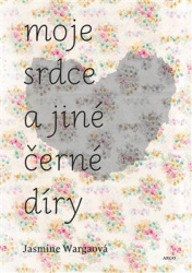 Wargaová, Jasmine - Moje srdce a jiné černé díry