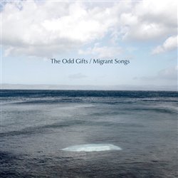 Gifts, The Odd - Migrant Songs