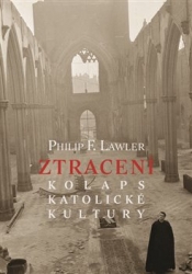 Lawler, Philip F. - Ztracení - Kolaps katolické kultury