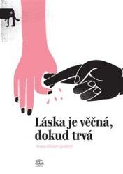 Giesbert, Franz-Olivier - Láska je věčná, dokud trvá