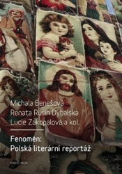 Benešová, Michala - Fenomén: Polská literární reportáž
