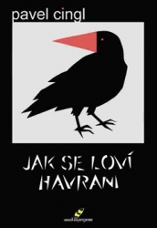Cingl, Pavel - Jak se loví havrani