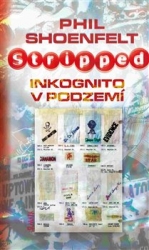 Shoenfelt, Phil - Stripped / Inkognito v podzemí