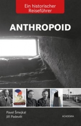 Padevět, Jiří - Anthropoid- Ein historicher Reiseführer
