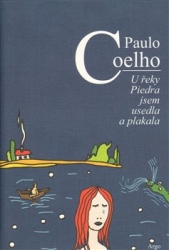 Coelho, Paulo - U řeky Piedra jsem usedla a plakala