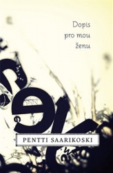 Saarikoski, Pentti - Dopis pro mou ženu