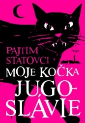 Statovci, Pajtim - Moje kočka Jugoslávie