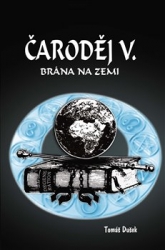 Dušek, Tomáš - Čaroděj V. - Brána na Zemi