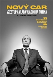 Myers , Steven Lee - Nový car: Vzestup a vláda Vladimira Putina