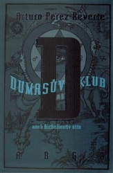Pérez-Reverte, Arturo - Dumasův klub